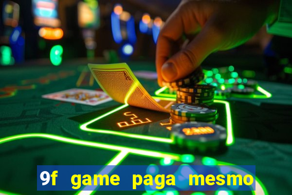 9f game paga mesmo os 100 reais